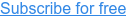 Subscribe for free